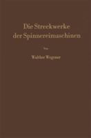 Die Streckwerke Der Spinnereimaschinen 3662115409 Book Cover