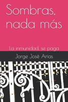 Sombras, nada m�s: La inmunidad, se paga B08GFRZDMV Book Cover