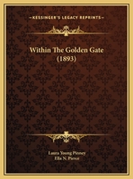 Within the Golden Gate: A Souvenir of San Francisco Bay 1356239358 Book Cover