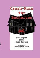 Crash-Kurs für Bauherren: Strategien gegen Haus kaputt 3837068323 Book Cover