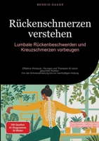 Rückenschmerzen verstehen: Lumbale Rückenbeschwerden und Kreuzschmerzen vorbeugen: Effektive Workouts, Übungen und Therapien für einen gesunden Rücken ... bis zur nachhaltigen Heilung (German Edition) 338451503X Book Cover