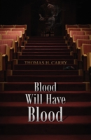 Blood Will Have Blood 166290598X Book Cover