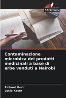 Contaminazione microbica dei prodotti medicinali a base di erbe venduti a Nairobi (Italian Edition) 6208518792 Book Cover