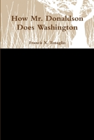 How Mr. Donaldson Does Washington 1329596374 Book Cover