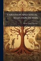 Variation And Sexual Selection In Man 1286418445 Book Cover