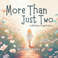 More Than Just Two: A Celebration of Egg Donation B0CL5BBBF8 Book Cover