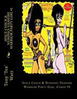 Space Chick & Nympho: Vampire Warrior Party Girl Comix: Issue #1 1478290811 Book Cover