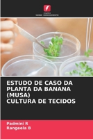 Estudo de Caso Da Planta Da Banana (Musa) Cultura de Tecidos (Portuguese Edition) 6209470394 Book Cover