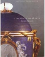 Vincennes and Sevres Porcelain: Catalogue of the Collections. The J. Paul Getty Museum 0892361735 Book Cover
