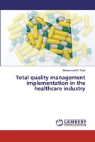 Total quality management implementation in the healthcare industry 3659877123 Book Cover
