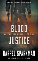 Blood Justice: An Apocalyptic Thriller 1685492843 Book Cover