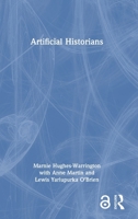 Artificial Historians 1032229942 Book Cover