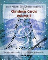 Learn Acoustic Guitar, Classic Fingerstyle: Christmas Carols Volume 2 1502471906 Book Cover