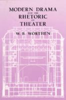 Modern Drama and the Rhetoric of Theater 0520286871 Book Cover