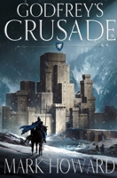 Godfrey's Crusade (The Griffin Legends) 1087982049 Book Cover