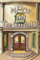 Mr. Zip and The Capital Z 0996254609 Book Cover