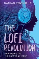 The Lofi Revolution: Unwinding to the Sound of Now 1923452452 Book Cover