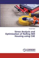 Stress Analysis and Optimization of Rolling Mill Housing using CAE 3659922706 Book Cover