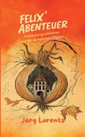Felix´ Abenteuer: Lausbubengeschichten aus der sächsischen Provinz (German Edition) 3819233563 Book Cover