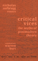 Critical Vices: The Myths of Postmodern Theory (Critical Voices in Art, Theory and Culture) 9057010623 Book Cover