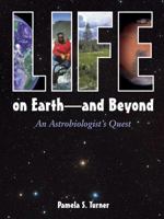Life on Earth -- and Beyond: An Astrobiologist's Quest 1580891330 Book Cover