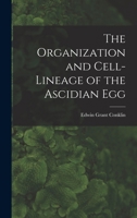 The Organization and Cell-lineage of the Ascidian Egg 1018591419 Book Cover