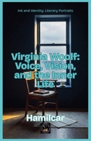 Virginia Woolf: Voice, Vision, and the Inner Life (Ink & Identity) B0H5ZKRPMR Book Cover