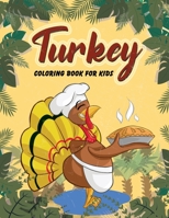 Turkey Coloring Book For Kids: Large Print Thanksgiving Coloring Book For Kids Age 4-8, Amazing Gift For Kids At Thanksgiving Day 1706354487 Book Cover
