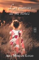 Las marcas de mi niñez: Memorias B096LPRXNQ Book Cover