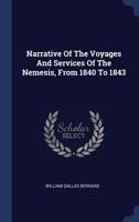 Narrative Of The Voyages And Services Of The Nemesis, From 1840 To 1843 1145975593 Book Cover