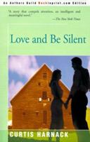 Love and be silent 0595092284 Book Cover