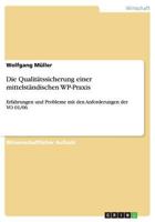 Die Qualit�tssicherung einer mittelst�ndischen WP-Praxis: Erfahrungen und Probleme mit den Anforderungen der VO 01/06 3656660549 Book Cover