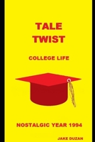 Tale Twist: Interactive Books For Adults (College Life Nostalgic Year 1994) 1687077061 Book Cover