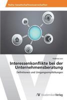 Interessenkonflikte Bei Der Unternehmensberatung 3639633016 Book Cover