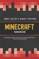 Minecraft Hnadbook: Unofficial guide to ultimate secrets, tips, tricks and all you need to know to become a better Minecrafter 170554195X Book Cover