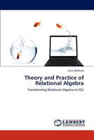 Theory and Practice of Relational Algebra: Transforming Relational Algebra to SQL 3847326848 Book Cover
