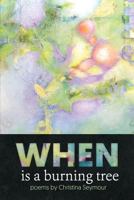 When is a Burning Tree 1941783538 Book Cover