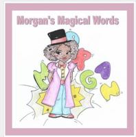 Morgan's Magical Words 0998168211 Book Cover