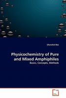 Physicochemistry of Pure and Mixed Amphiphiles: Basics, Concepts, Methods 3639350618 Book Cover