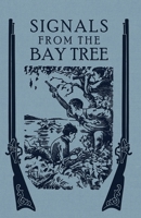 Signals From the Bay Tree 1936639556 Book Cover