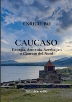 Caucaso: Georgia, Armenia, Azerbaijan e Caucaso del Nord (Italian Edition) 129184340X Book Cover