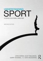 Understanding Sport: An Introduction to the Sociological and Cultural Analysis of Sport 0415591414 Book Cover