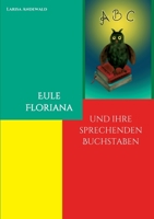 Eule Floriana: und ihre sprechenden Buchstaben 3347115120 Book Cover