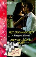 'Mistletoe Manoeuvres' and 'When the Lights Go Down' (Silhouette Desire) 0373603355 Book Cover
