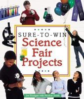 Sure-to-Win Science Fair Projects 1579902383 Book Cover