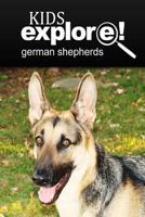 German Shepherds - Kids Explore: Animal Books Nonfiction - Books Ages 5-6 1497516692 Book Cover