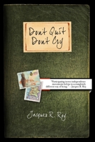 Don't Quit - Don't Cry B0CWNQJGW6 Book Cover