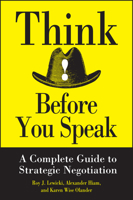 Think Before You Speak: A Complete Guide to Strategic Negotiation 0471013218 Book Cover