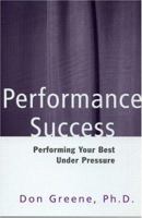 Performance Success : Performing Your Best Under Pressure (Theatre Arts) 0878301224 Book Cover