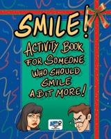 SMILE!: Activity book for someone who should smile a bit more! B0CQV9DPLF Book Cover